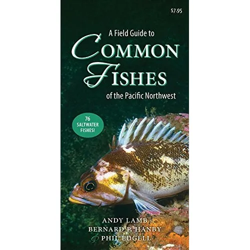 A Field Guide to Common Fishes of the Pacific Northwest