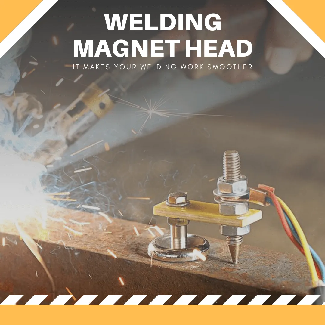 Indispensable - Welding Magnetic Head